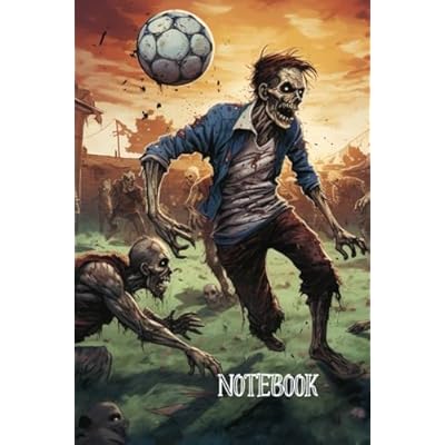 Notebook: Cool Footballing Zombies Creepy Horror Themed Journal, 120 Pages, Ideal For Kids, Adults And Zombie Lovers