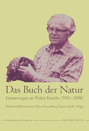 Das Buch der Natur: Erinnerungen an Walter Kirsche (1920–2008) (Sitzungsberichte der Leibniz-Sozietät der Wissenschaften zu Berlin: Supplement)