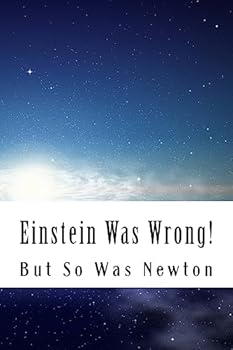Paperback Einstein Was Wrong!: But So Was Newton Book