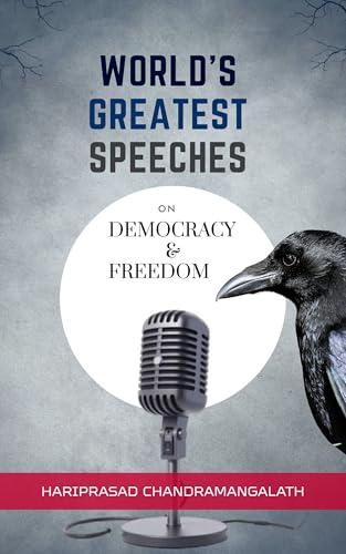 World’s Greatest Speeches on Democracy & Freedom: 15 Historic Speeches That Shaped Nations and Inspired Humanity