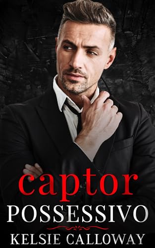 Captor Possessivo: Um Romance Sombrio Sobre A Máfia (A Família Criminosa Valenti Livro 1)