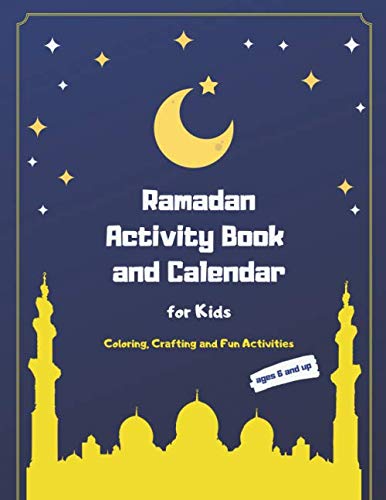 Ramadan Activity Book and Calendar for Kids: Coloring, Crafting and Fun Activities During the Blessed Month of Fasting (Islamic Children's Books)