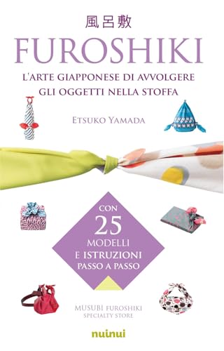 Furoshiki. L'arte giapponese di avvolgere gli oggetti
