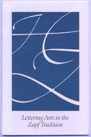 Lettering Arts in the Zapf Tradition: Selected Works from the Invitational Exhibition, Strathmore Hall Arts Center, Bethesda, Maryland, October 1993 B005HKEM6G Book Cover