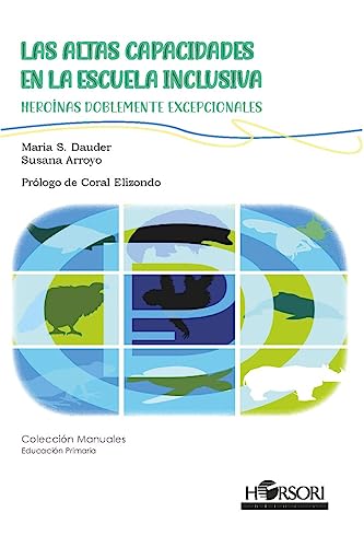 Heroínas doblemente excepcionales: Las Altas Capacidades en la escuela inclusiva: 87 (Colección Manuales)