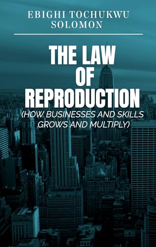 The law of reproduction : How businesses and skills multiply