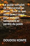  Le guide complet de l\'alimentation saine : Tout ce que vous devez savoir pour manger sainement et perdre du poids