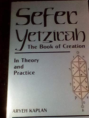 Sefer Yetzira/The Book of Creation: In Theory and Practice