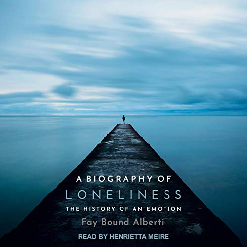 A Biography of Loneliness by Fay Bound Alberti episode artwork
