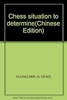 Chess situation to determine(Chinese Edition) 7805486816 Book Cover