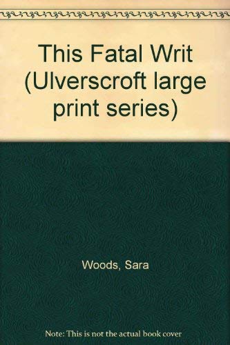 This Fatal Writ (U) [Large Print] 0708909671 Book Cover
