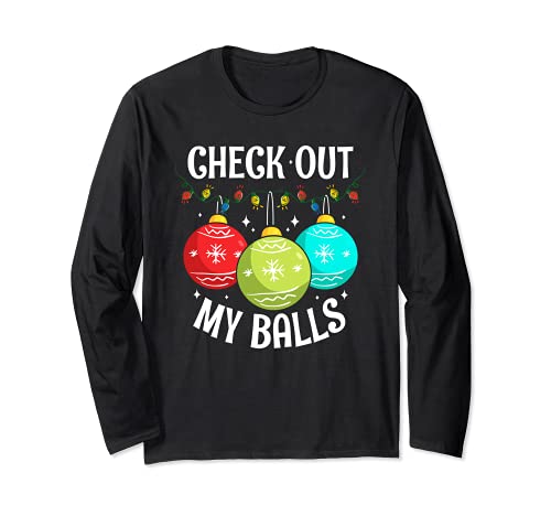 Check Out My Balls Funny Dirty Christmas Joke Decoration Maglia a Manica