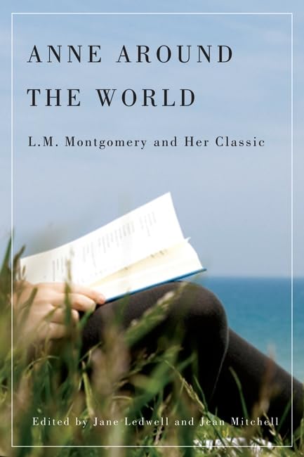 Buy Anne Around the World: L.M. Montgomery and Her Classic — BookShops.in