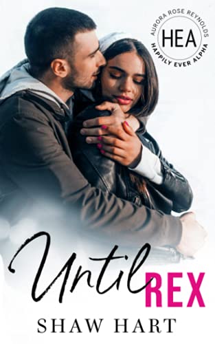 Until Rex (By: Shaw Hart)