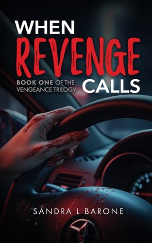 When Revenge Calls: Book One of the Vengeance Trilogy