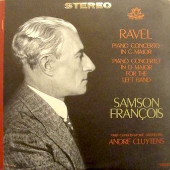 Ravel Piano Concertos, Samson FranÃ§ois, Piano / Piano Concerto in G Major / Piano Concerto For The Left Hand / Paris Conservatoire Orchestra, AndrÃ© Cluytens Conductor