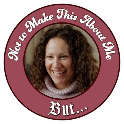 Not to Make This About Me But... cover art