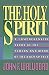 The Holy Spirit: A Comprehensive Study of the Person and Work of the Holy Spirit