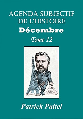 Télécharger Agenda subjectif de l'Histoire Décembre Tome 12 Gratuit