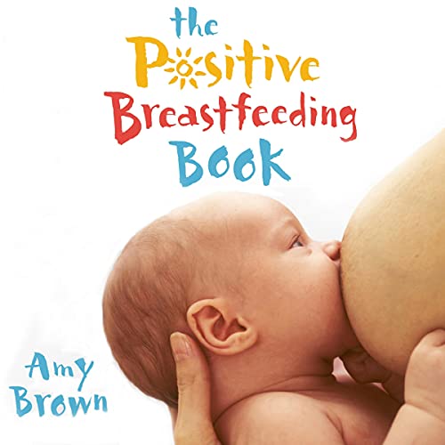 The Positive Breastfeeding Book by Amy Brown episode artwork