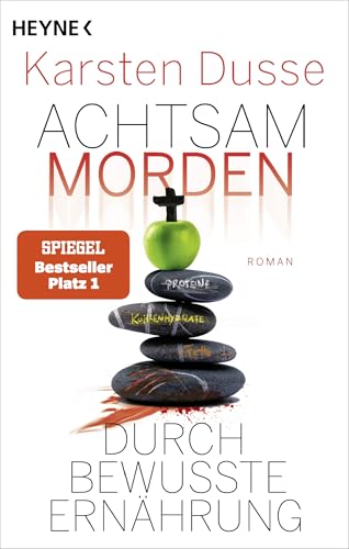 Achtsam morden durch bewusste Ernährung: Roman (Achtsam morden-Reihe, Band 5) Achtsam morden durch bewusste Ernährung: Roman (Achtsam morden-Reihe, Band 5)
