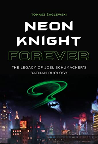 Neon Knight Forever: The Legacy of Joel Schumacher’s...