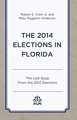 The 2014 Elections in Florida (Patterns and Trends in Florida Elections)