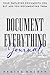 Document Everything Journal: Your employers are documenting you, but are you documenting them?