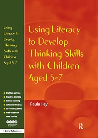 Using Literacy to Develop Thinking Skills with Children Aged 5 -7 book cover