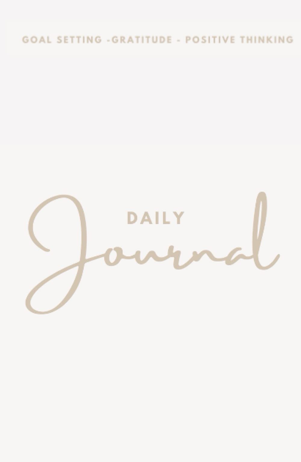 Daily Gratitude Journal: A Journal With Focus On Gratitude, Positive Thinking And Setting Goals (90 Days)