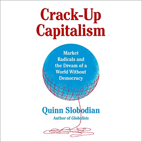 Crack-Up Capitalism by Quinn Slobodian episode artwork