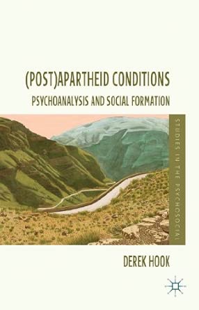 (Post)apartheid Conditions: Psychoanalysis and Social Formation 2013th Edition (Post)apartheid Conditions: Psychoanalysis and Social Formation 2013th Edition book cover