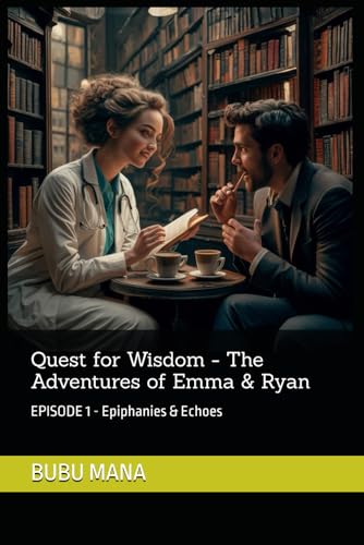 Quest for Wisdom - The Adventures of Emma & Ryan: EPISODE 1 - Epiphanies & Echoes (Insightful Adventures of Emma & Ryan)