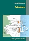 Fukushima: Kernenergie ist beherrschbar - Gerald Mackenthun 