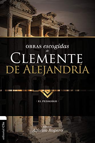 Obras escogidas de Clemente de Alejandría: El pedagogo (Colección Patristica) (Spanish Edition)