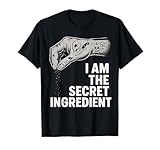 Funny Cook Chef Culinary I Am The Secret Ingredient - Cucina Maglietta