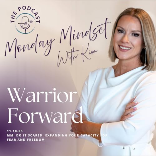 Do It Scared: Expanding Your Capacity for Fear and Freedom