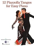 piazzolla libertango - tango harmony  12 Piazzolla Tangos for Easy Piano: Klavier.