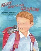 Andy Goes To The Aquarium: Real Lift Story Adventure...Fun Read Aloud for Kids 0989668134 Book Cover