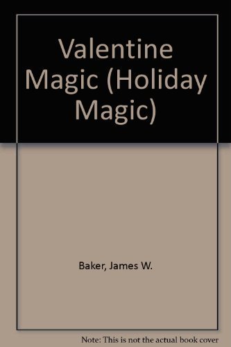 Valentine Magic (Holiday Magic) by James W. Baker (1988-10-03)