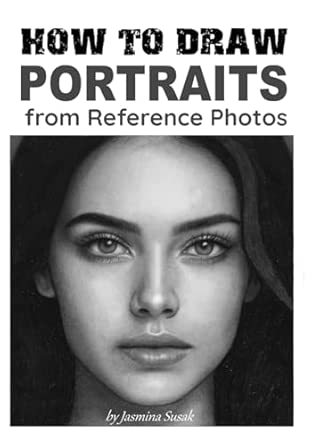 Amazon | How to Draw Portraits from Reference Photos: Step-by-Step ...