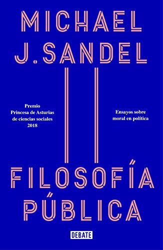 Filosofía pública: Ensayos sobre moral en política (Ensayo y Pensamiento)