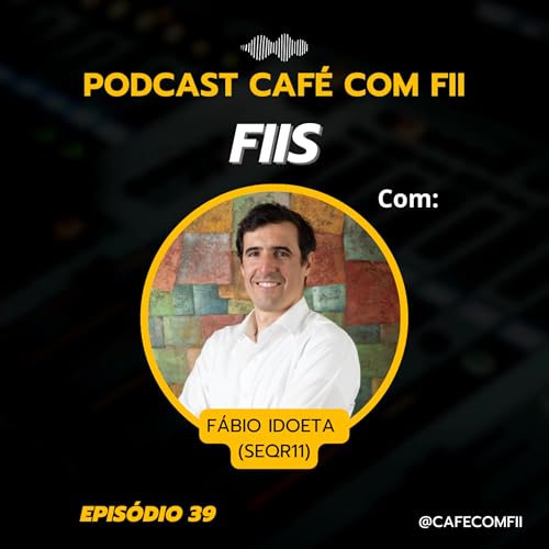 #39 - 5ª Temporada: Fundo Imobiliário com Fábio Idoeta (SEQR11)