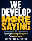 We Develop More Saying: Getting Past Silence and Resentment, Having Important Conversations, and Reconnecting (English Edition)