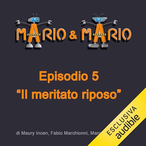 Il meritato riposo Audiolibro Por Maury Incen, Fabio Marchionni, Marcello Rossi arte de portada