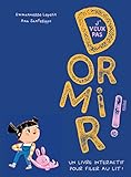 J'veux pas dormir !: Un livre interactif pour filer au lit !