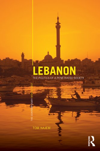 Télécharger Lebanon: The Politics of a Penetrated Society (The Contemporary Middle East Book 4) (English Edition Francais PDF