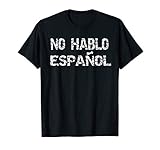 No Hablo Espanol Shirt - Funny I Dont Speak Spanish
