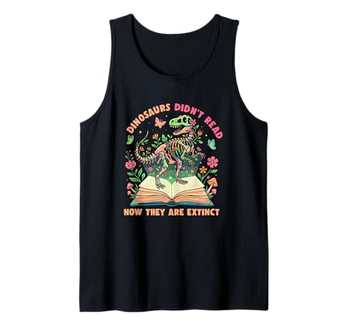 Dinosaurs Didn't Read Now They are Extinct Dino Skeleton Tank Top