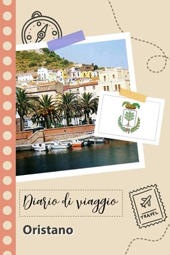 Oristano Diario di viaggio: Un divertente pianificatore di viaggio per documentare il tuo viaggio in Italia per coppie, uomini e donne con suggerimenti e liste di controllo.